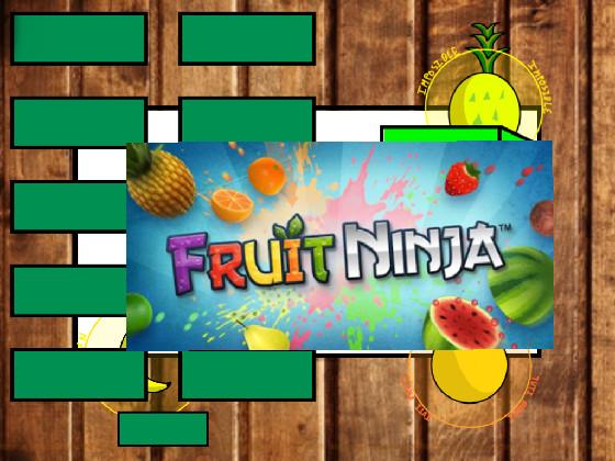 Fruit Ninja   1 1 1