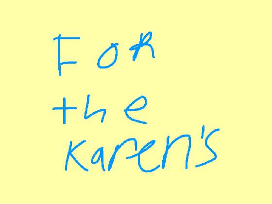 like if you are a karen