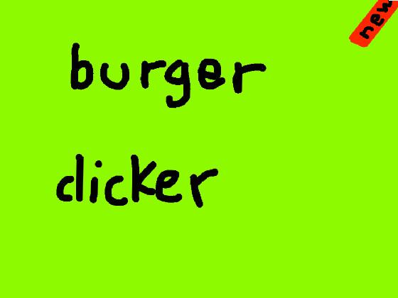 burger clicker🍔 (new)