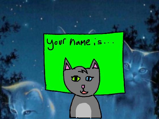 What is your warrior cat name? 1