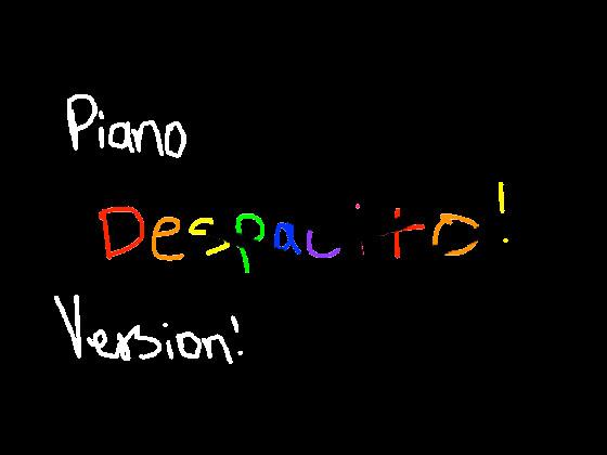 DANCE TO DESPACITO PIANO VERSION!!!! (unfinished) 1