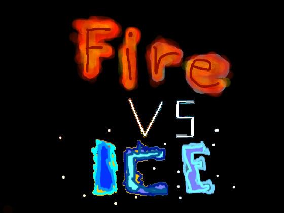 Fire VS Ice (Final Battle) 1