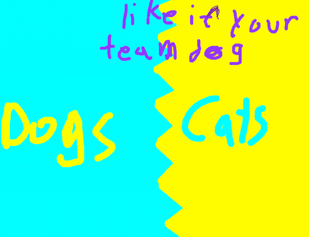 Dogs  VS Cats ( like if you want to know who wins)