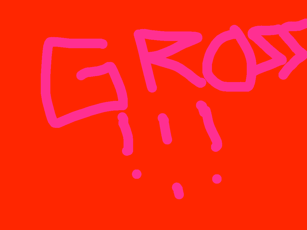 get grossed out (love)