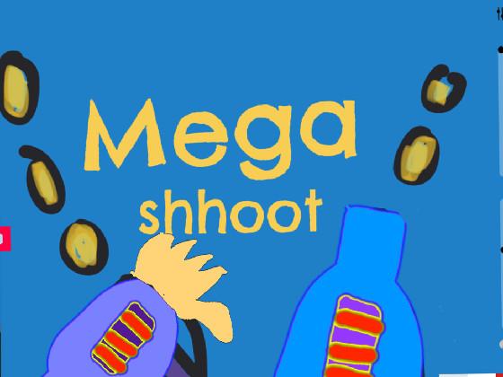 mega shoot