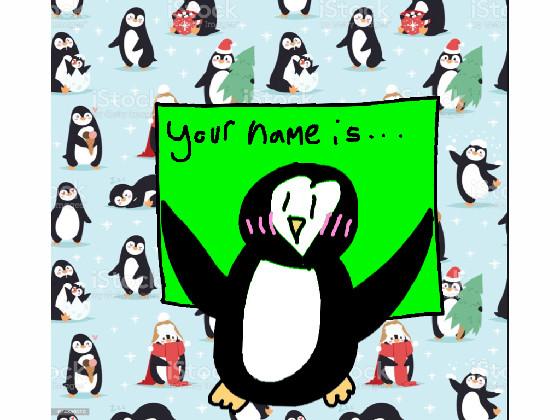 Whats your penguin name?