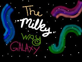 The Milky Way Galaxy 1 1