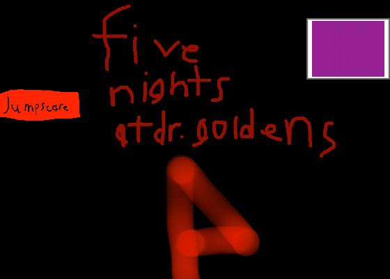Five nights at dr. goldens (fnas 4)