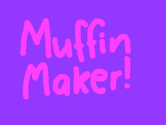 Muffin-Maker!