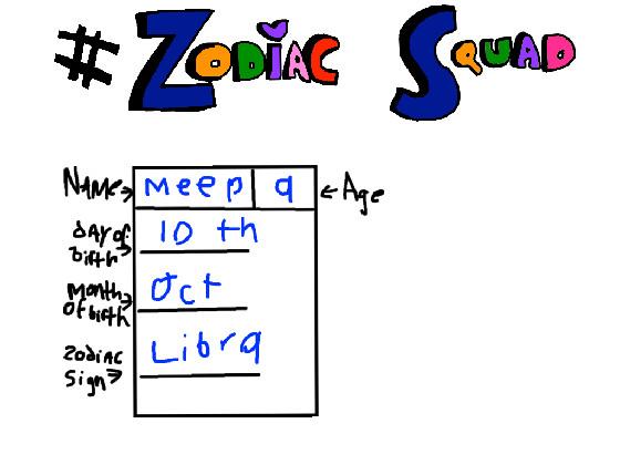 #Zodiac Squad Sign-Ups! (Quiz Included) - Unicorn Studios- ZGames, Field_Cat, TTW, Glo-Wolf, I Love Cake, etc. 1 1