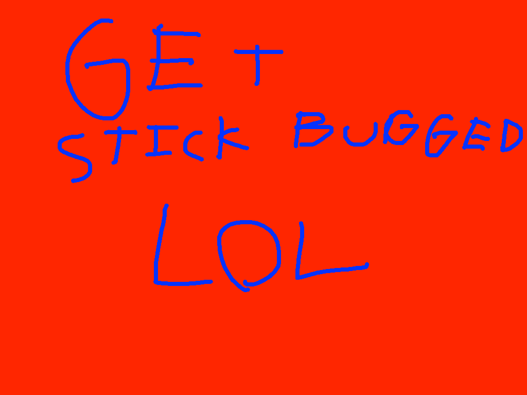 Get Stick Bugged Lol