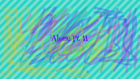 Alone pt 11
