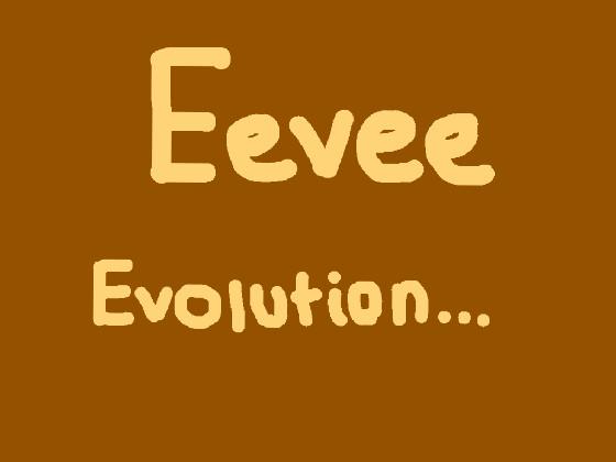 Eevee evolution (the real version)