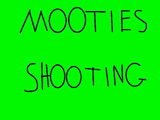 Mooties Shooting 1