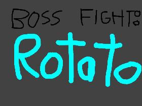 Boss Fight: Rotato