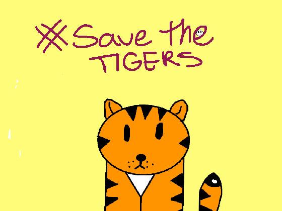 Help Tigers NOW  1 1