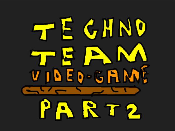 Techno Team Game— Part 2