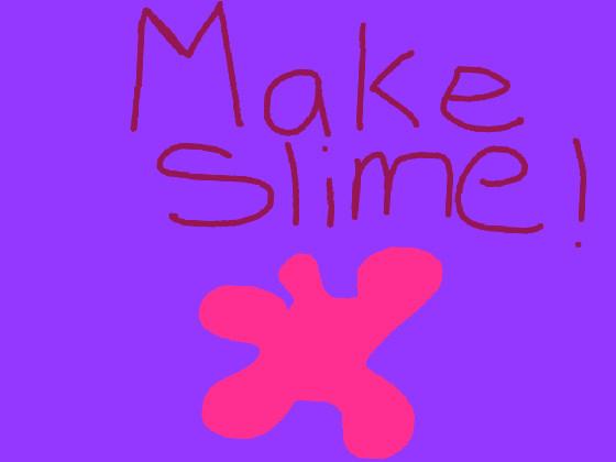Make Slime 1 1