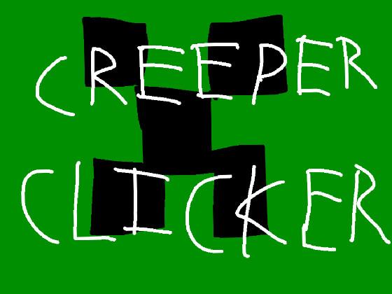 Creeper Clicker remake 1