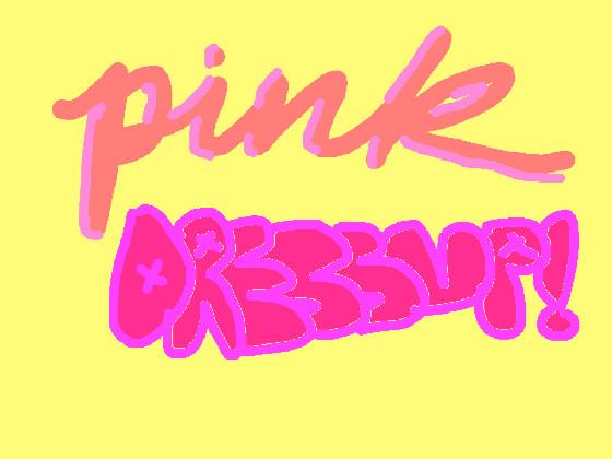 Pink Dressup! 1