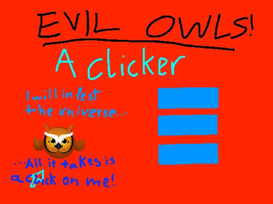 Clicker Evil Owl By Kittycorn ORIGINAL