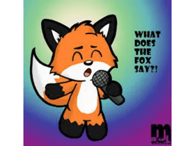 What Does The Fox Say?!