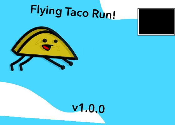 Flying Taco Run! 1