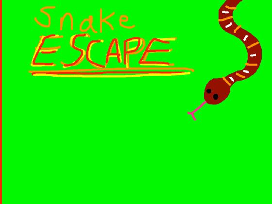 snake escape!! 1