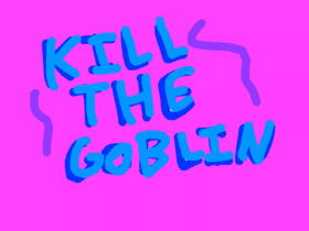kill the goblin