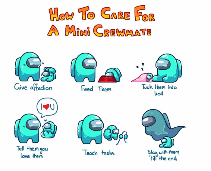 How to take care for a mini crewmate.