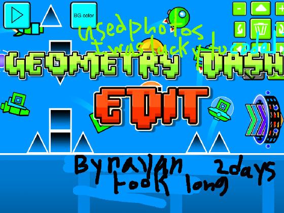 Geometry Dash By Rayan part 2 a little updated. 1