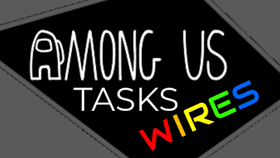 AMONG US TASKS #1 - Wires (10K Special Series)