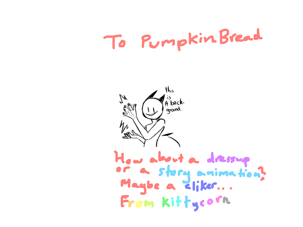 To: PumpkinBread From: KittycornSparkles