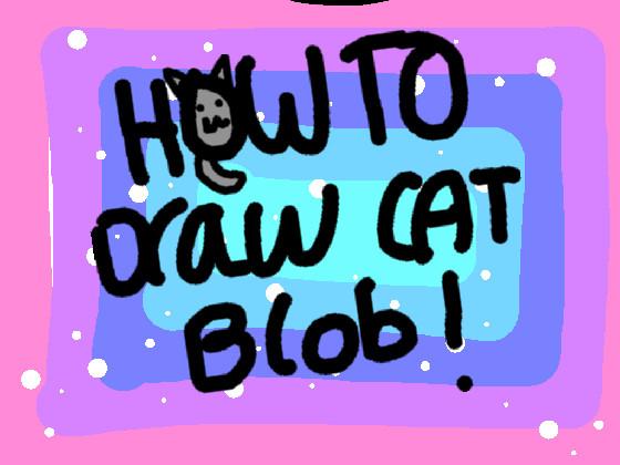 How To Draw Cat Blob