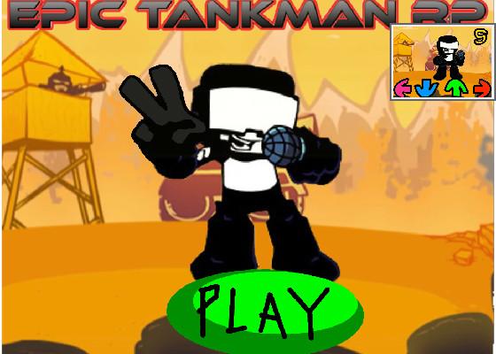 Epic Tankman RP test 1