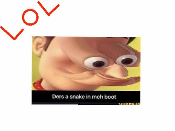 Ders a snake in meh boot 1