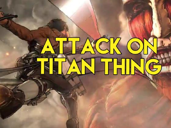 Attack On Titan thing