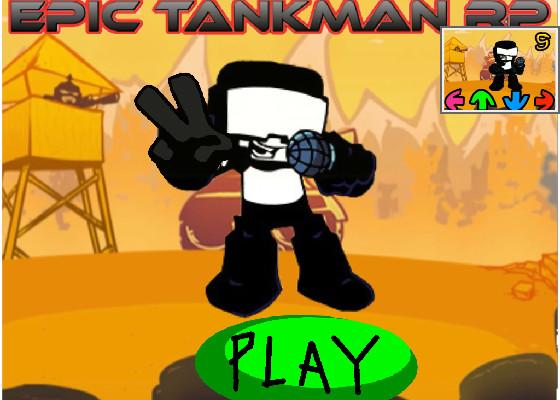 Epic Tankman RP test 1 1