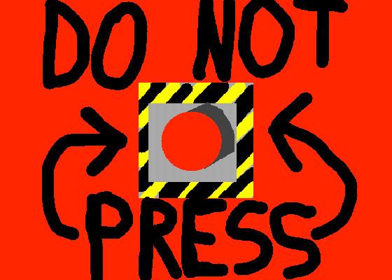 DO NOT PRESS 1