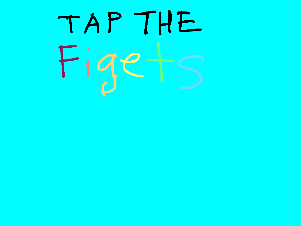 Tap the figets