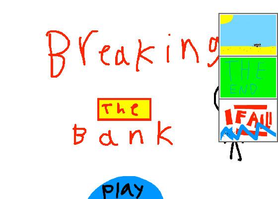 breaking the bank 