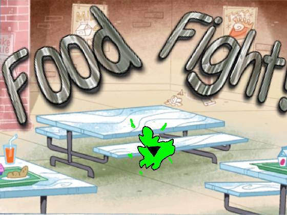 FOOD FIGHT! 1 1