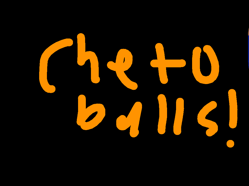 cheto balls !