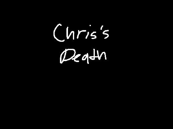 Chris’s Death