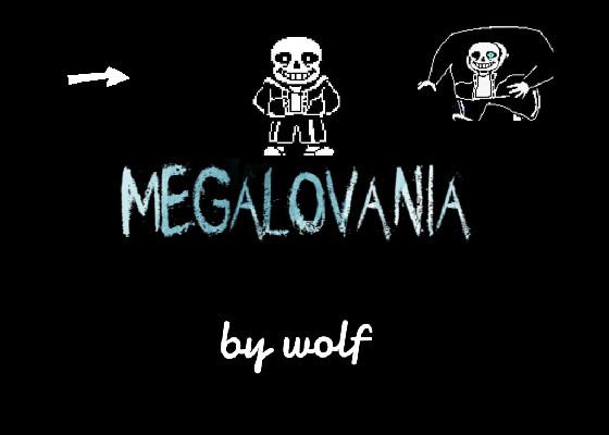 MEGALOVANIA BY WOLF 1