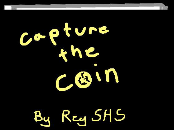 Capture the coin - By ReySHS 2