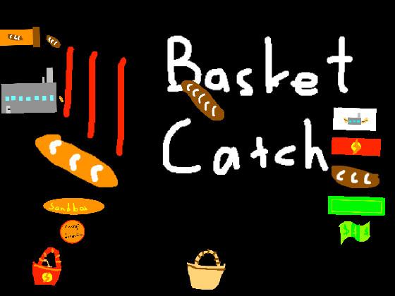 Basket Catch