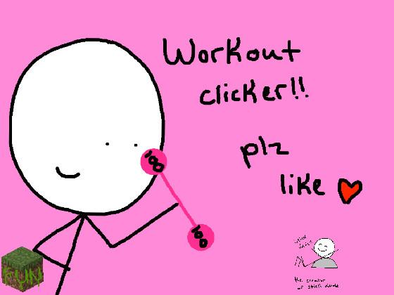 workout clicker(i gave you credit)