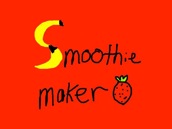 🥤| Smoothie Maker |🥤