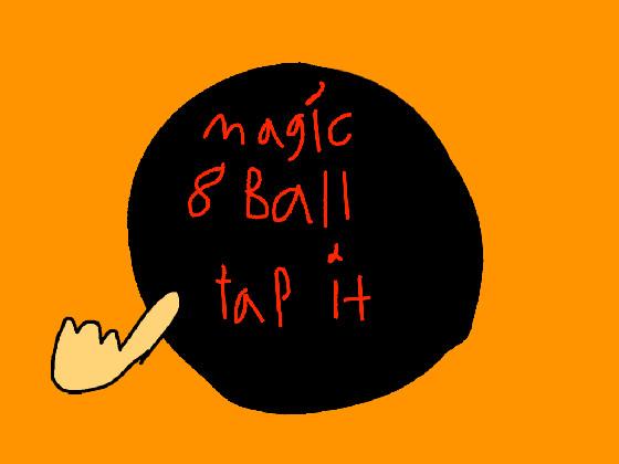 Magic 8 ball like right now